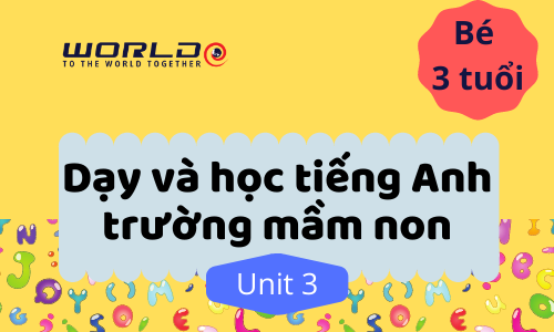 UNIT 3 (3 TUỔI - TUẦN 5 VÀ TUẦN 6) LETTER G.H.I - 10 TIẾT